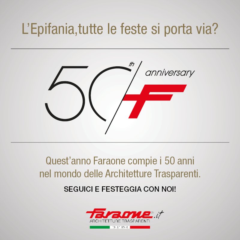 Faraonesrl's tweet image. L'Epifania, tutte le feste si porta via? Quest'anno Faraone compie i 50 anni nel mondo delle Architetture Trasparenti. | A breve il programma eventi 2019! Seguici e festeggia con noi. | INFO &amp;gt; bit.ly/2EfrF8g