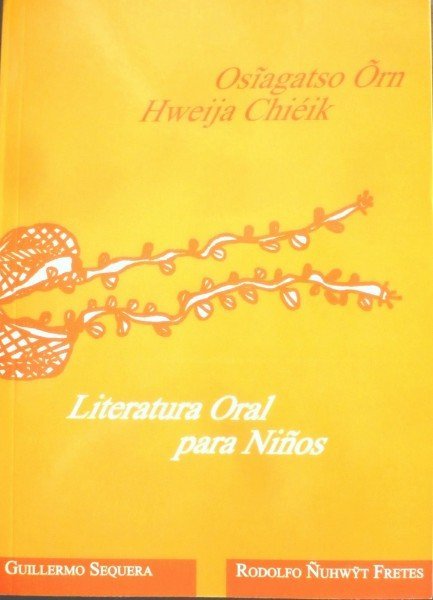 ParaguayAXIAL's tweet photo. Osĩagatso Örn Hweija Chiéik, Literatura Oral para Niños. https://t.co/GWd8IvR8gi https://t.co/CKKJIsbzUR