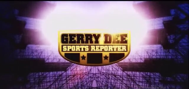 I think 2019 is a good year to bring back “Gerry Dee-Sports Reporter”.