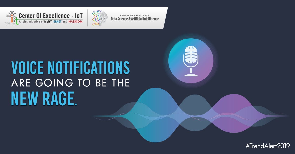 nasscomCoEIoT's tweet image. With the advent of #voiceinterfaces such as @Alexa &amp;amp; #GoogleMini  in the year 2018, voice notifications will take the world by storm in 2019 by entering many disciplines including #banking, healthcare and #education. Stay Updated! 
#TrendAlert2019 #AI #CoE #IoT #MachineLearning