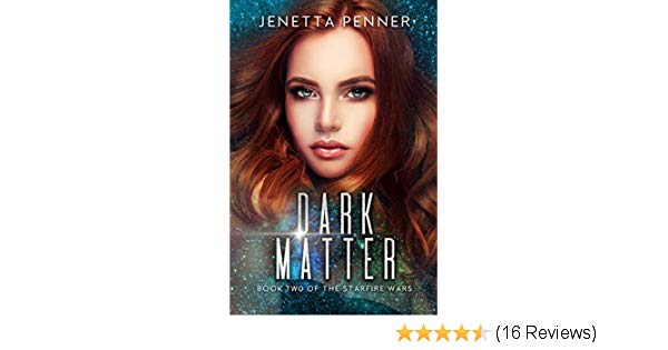 JenettaPenner's tweet photo. Dark Matter (The Starfire Wars Book 2) #sciencefiction #scifibooks #scifinovels #scifiseries #dystopian #dystopianbooks 

https://t.co/ULnbhotmIY https://t.co/0JO3HeufAY