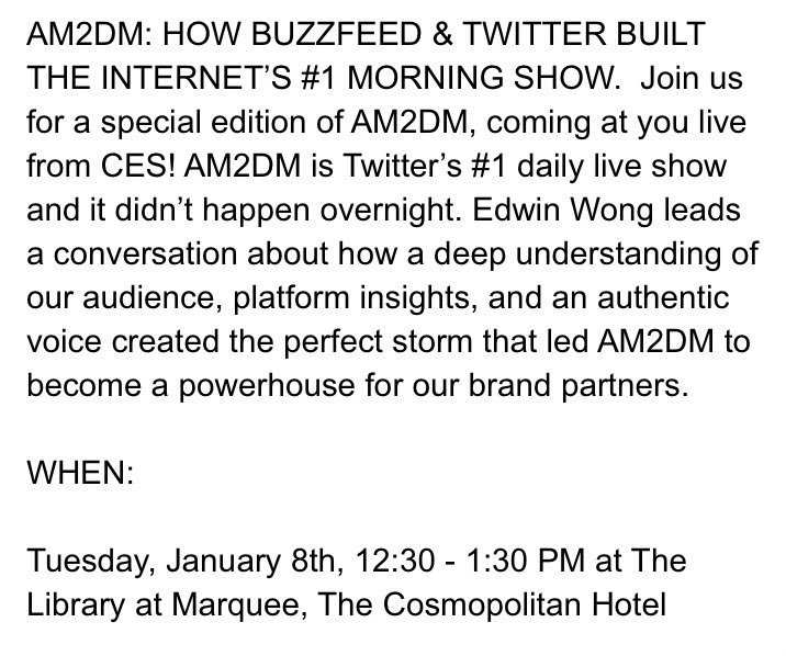 IsaacFitzgerald's tweet photo. Gooood morning, #CES! Want to learn more about what makes @AM2DM tick? โฐ Come watch me, @theferocity, and @Twitter's own ๐ @elanfear in a conversation moderated by @ehwong55, at 12:30pm today inside ~The @BuzzFeed Hideaway~ at the @Cosmopolitan_LV's Library, Marquee. #AM2CES ๐๐ป https://t.co/jn5vGNPKbB