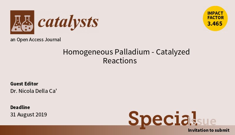Nicola Della Ca' (@nicoladellaca1) on Twitter photo Call for Papers: Catalysts (<a href="/Catalysts_MDPI/">Catalysts MDPI</a>) Special Issue on "Homogeneous Palladium-Catalyzed Reactions". Submit your paper by August 31 August 2019! Call for Papers: Catalysts (<a href="/Catalysts_MDPI/">Catalysts MDPI</a>) Special Issue on "Homogeneous Palladium-Catalyzed Reactions". Submit your paper by August 31 August 2019!