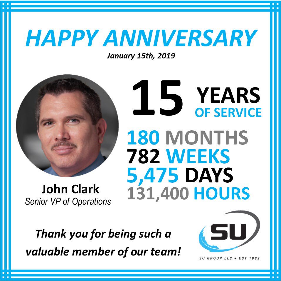 Happy 15th anniversary to our VP of Operations, John Clark!! We all appreciate you so much and thank you for everything you have done for SU Group over the years! #15Years