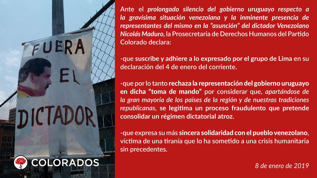 PartidoColorado's tweet photo. Ante el prolongado silencio del gobierno uruguayo respecto a la gravísima situación venezolana y la inminente presencia de representantes del mismo en la “asunción” del dictador @NicolasMaduro, la Prosecretaria de DDHH del Partido Colorado declara: https://t.co/jI0JE90G5T https://t.co/IkYLBfGGrG