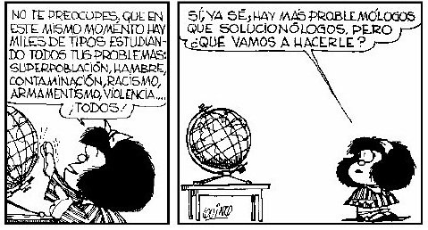 Mafalda_sv's tweet photo. "Hay más problemólogos que solucionólogos, pero ¿qué vamos a hacerle?" #Mafalda https://t.co/SylkaX6LVB