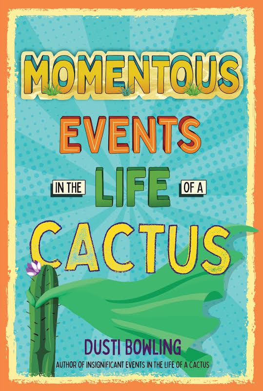 Just in case you missed this! MOMENTOUS EVENTS IN THE LIFE OF A CACTUS now has a bright and beautiful cover! Releasing 9/10/2019!