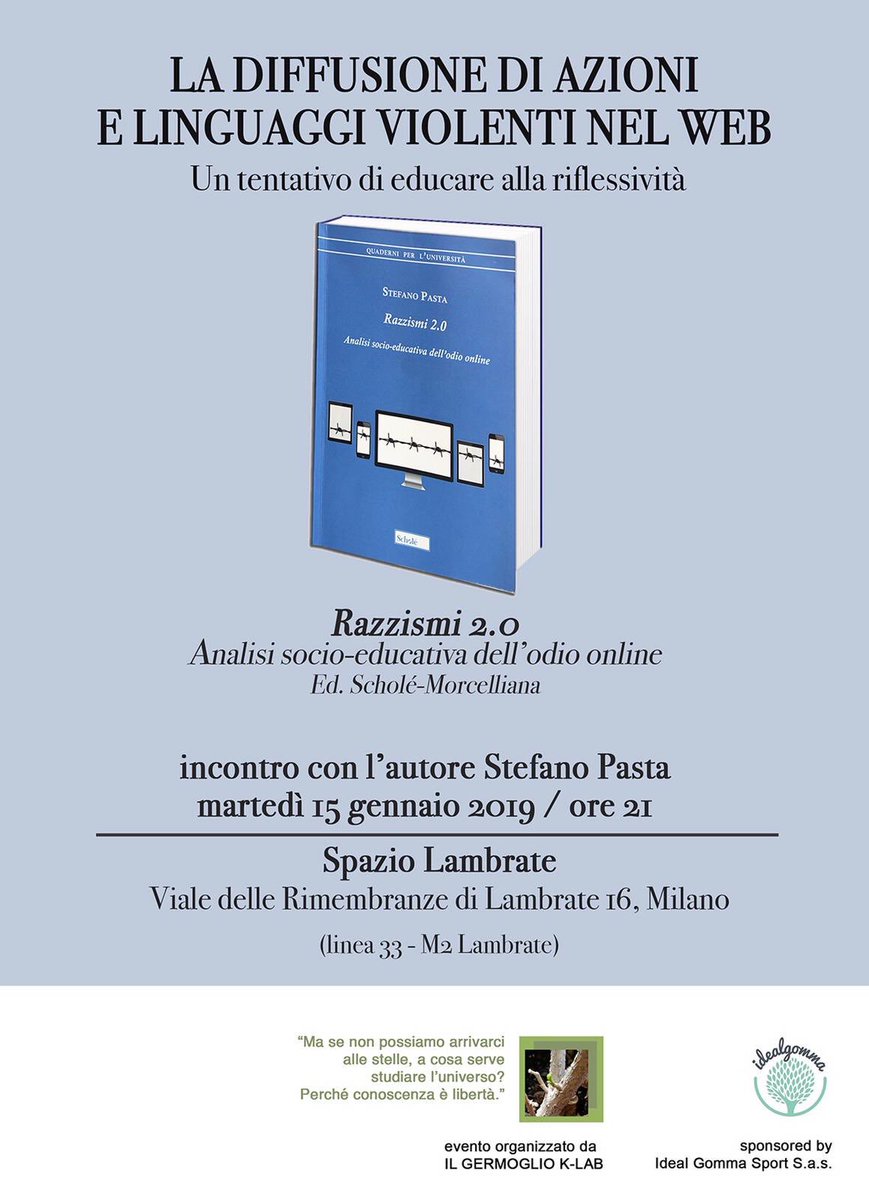 #15Gennaio allo Spazio Lambrate di #Milano la presentazione di ‘#Razzismi 2.0.Analisi socio-educativa dell’odio online’ edito da #Morcelliana #Schole’. Ritorno della #razza, ruolo del #digitale nella diffusione dell’#odio ma anche nelle campagne di contrasto, strategie educative