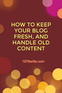 How to Keep Your Blog Fresh, and Handle Old Content buff.ly/2VDFmIc #blog #bloggers #bloggingtips #savvyblogging #blogpost