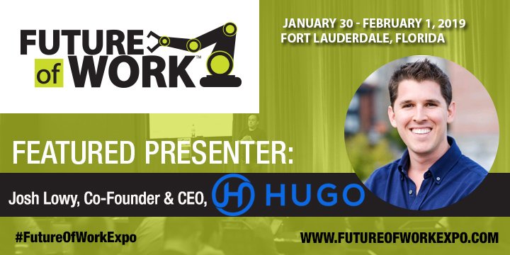 FOW_Expo's tweet photo. Co-Founder &amp; CEO of @hugoproduct, @joshlowy will provide invaluable insight during #FutureofWork Expo keynote https://t.co/dbAcsggcO2 https://t.co/RVlDC6pdoQ