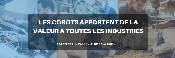 UR_France's tweet image. Les #cobots apportent de la valeur à toutes les industries. Pour télécharger notre nouveau guide "Comment les #cobots peuvent vous aider à #automatiser des opérations dans votre secteur", c'est par ici 👉bit.ly/2VyRIB8