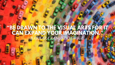 CEFund's tweet image. "Be drawn to the visual arts for it can expand your imagination.” -Barbara Januszkiewicz