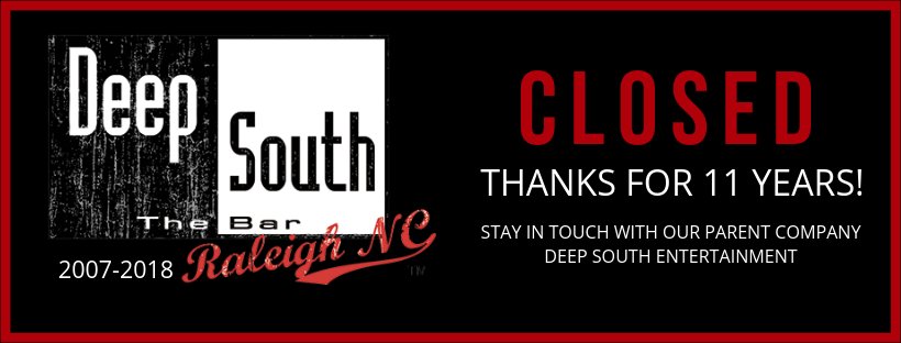 Thank you for 11 incredible years, Raleigh! Be sure to stay in touch with our parent company - <a href="/DeepSouthEnt/">Deep South</a> - by receiving occasional e-mail updates: bit.ly/deepsouthsignup