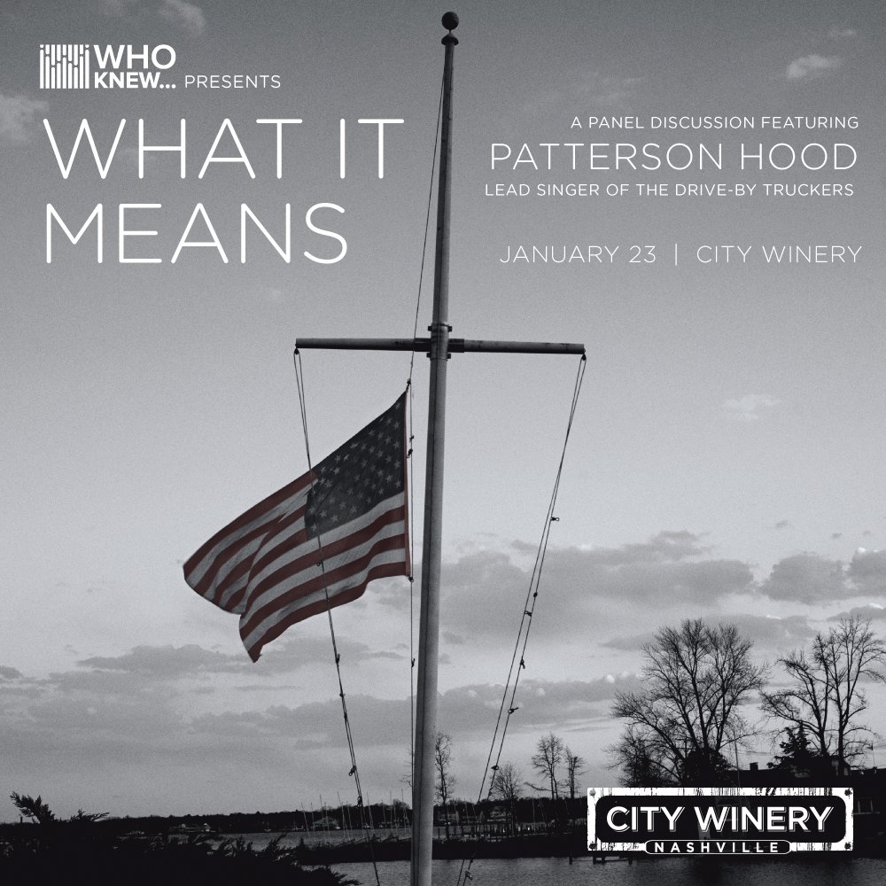 For the first time, <a href="/WhoKnewNash/">WHO KNEW...</a> presents What It Means, all to address an underlying question: How can music bridge the gaps of race and class that divide our nation and our region? Who Know Presents What It Means featuring Patterson Hood on Thurs 1/23! bit.ly/whoknew123