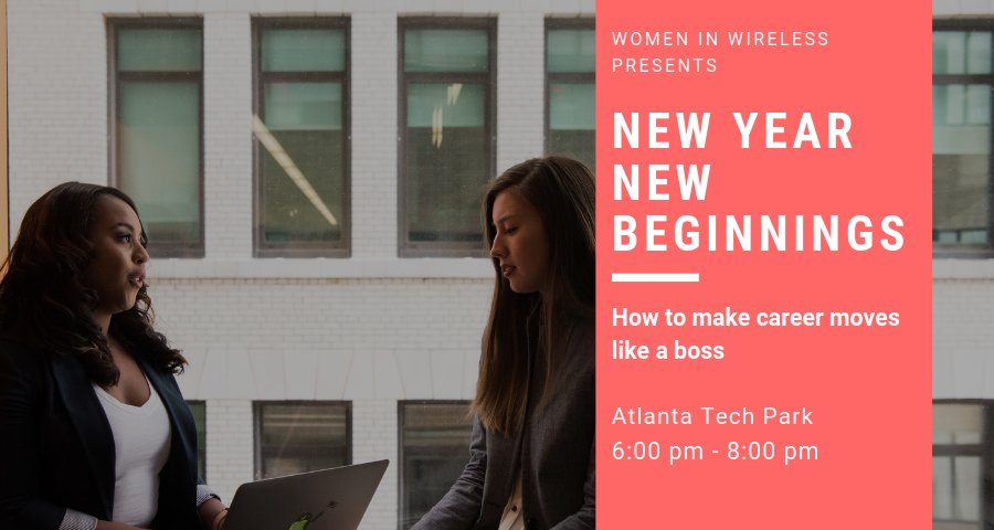 We can't wait for our first #event next month - New Year, New Beginnings - How to Make #Career Changes like a Boss! Register to save your spot today. #Network #WomenInWireless #Jobs #ATL wirelesstechnologyforum.org/women-in-wirel…