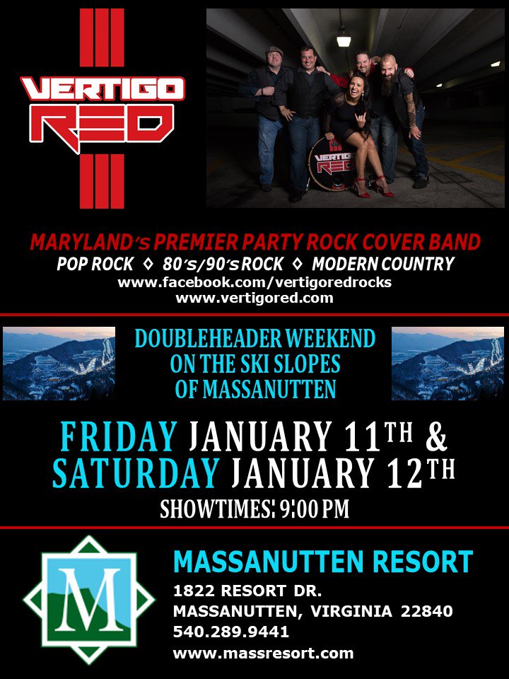 Friday, Jan. 11th &amp; Sat., Jan. 12th -- <a href="/vertigoredrocks/">Vertigo Red</a> rocks <a href="/massresort/">Massanutten Resort</a>!! Showtimes:  9:00 pm.