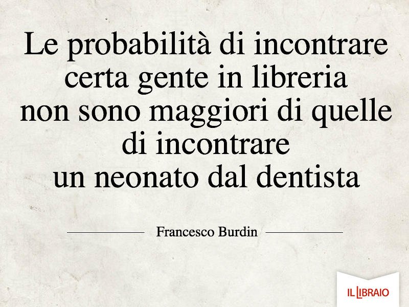 Vi viene in mente qualcuno? ๐ Senza fare nomi! #ilLibraioCitazioni