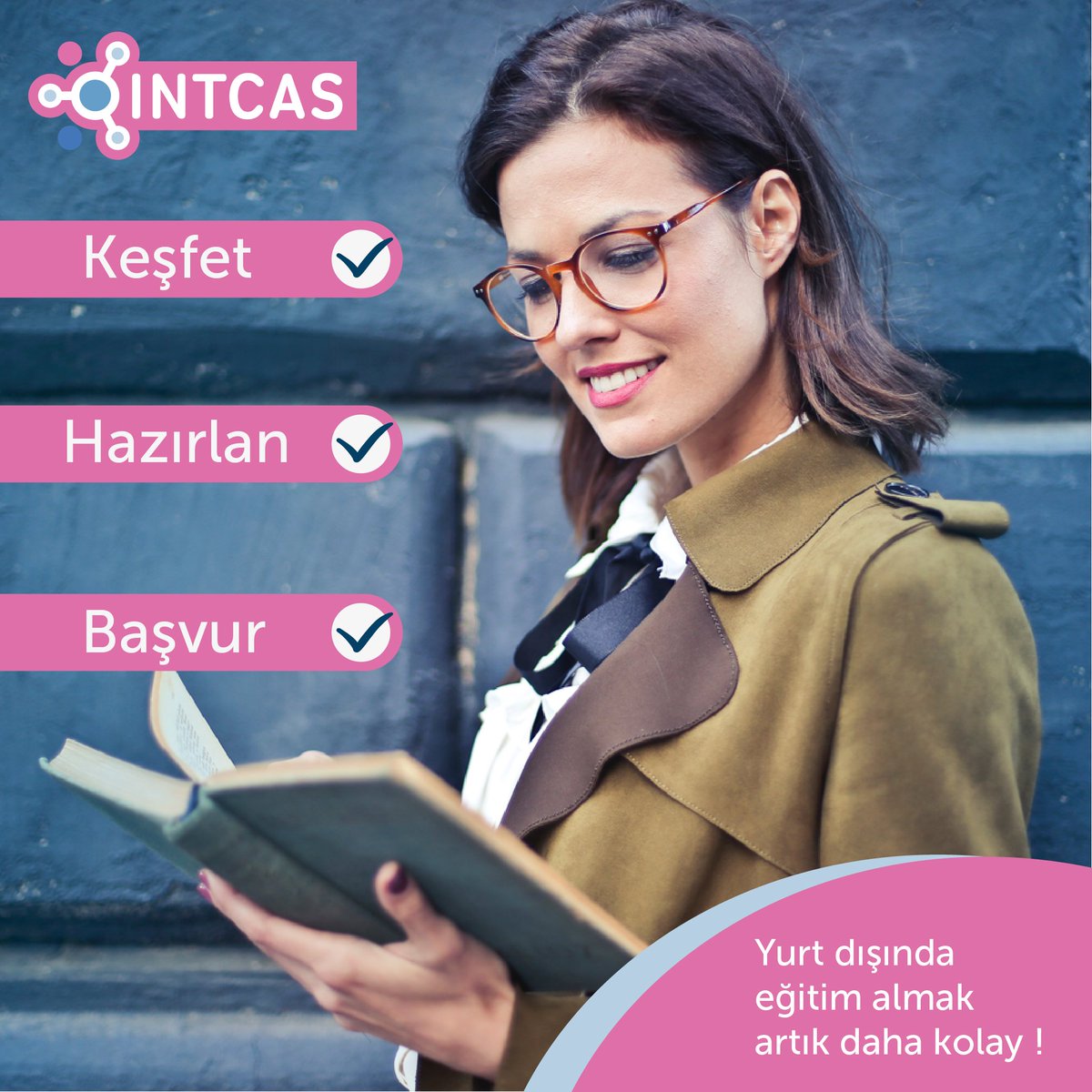 Yurt dışında eğitim almak artık daha kolay !
INTCAS ile tek bir online platform aracılığıyla KEŞFET , HAZIRLAN ve BAŞVUR !
Sen de şimdi INTCAS.com ‘dan profilini oluştur ve bu yolculukta bir adım önde ol !