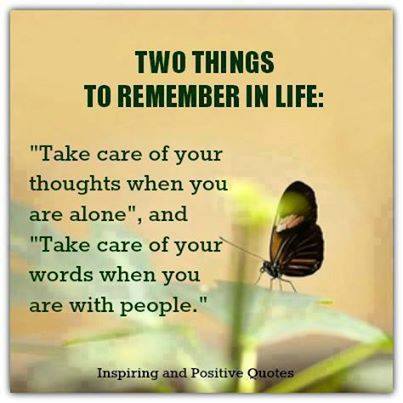 Remember just these and make your life greatest ever ! 
"Take care of your thoughts when you are alone and do take care of your words when you are with people" #DrRamPrakashSharma