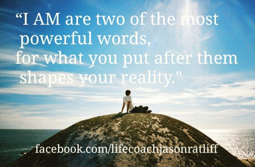 JasonRatliff's tweet photo. โI AM are two of the most powerful words, for what you put after them shapes your reality."
#watchyourwords #highintentions #believeinyourself #powerfulwordsย
#InspirationalQuotes https://t.co/IPfJrrjwdN