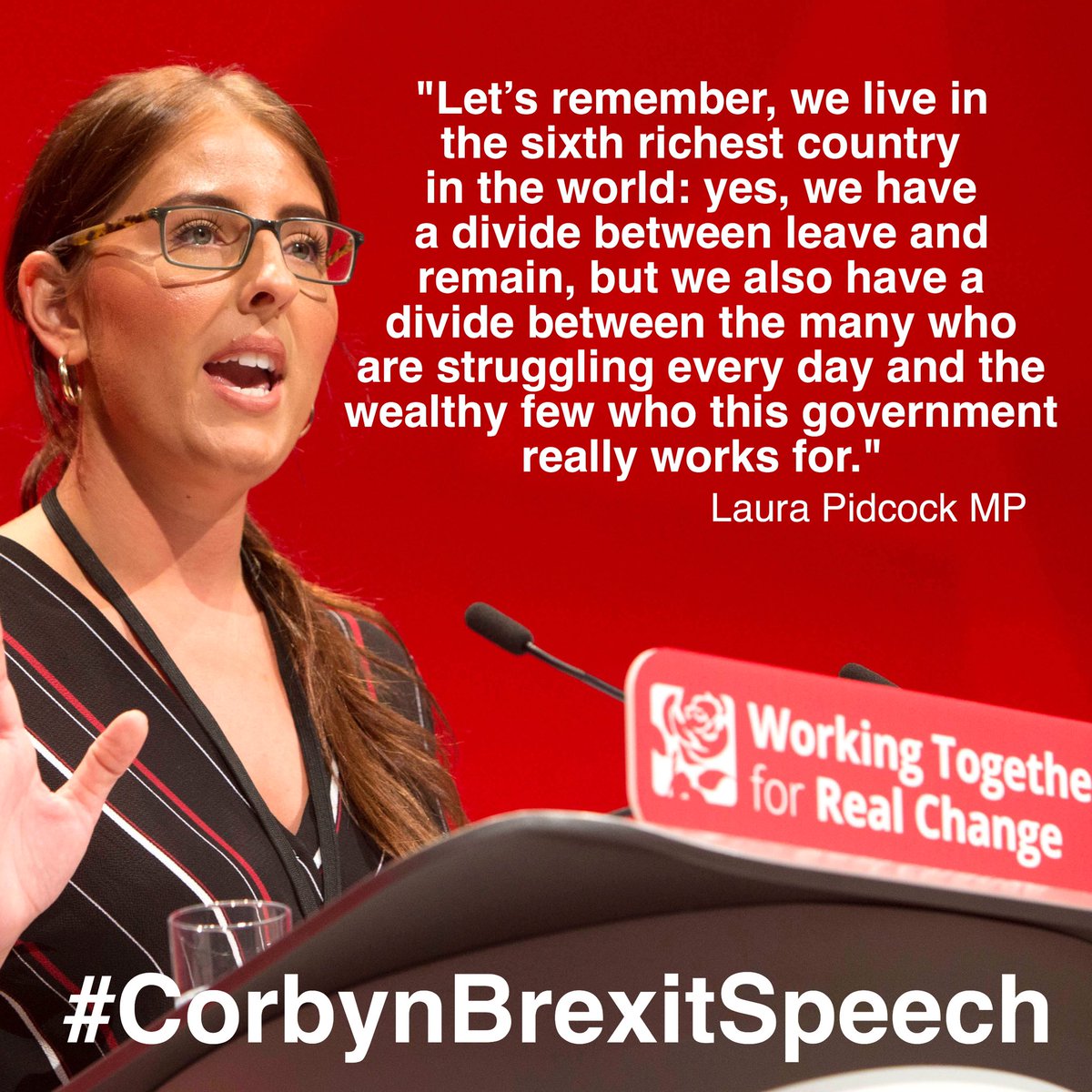 "We also have a divide between the many who are struggling every day and the wealthy few who this government really works for."

@LauraPidcockMP #CorbynBrexitSpeech