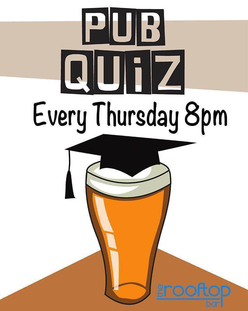 It's Thursday which means it's quiz night at The Rooftop Bar

There's free pizza for each team together with cash prizes and vouchers up for grabs