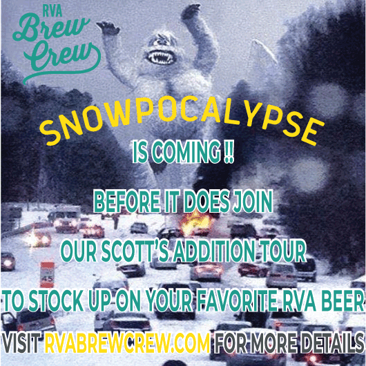 Snowpocalypse is coming. But before it does join our Scott's Addition tour from 12:30 PM to 5:00 PM to stock up on all of your favorite #RVABeer. 

Grab your #BrewCrew and reserve your spot on #LolaBus now! Click the link below.

rvabrewcrew.com/book-now/detai… …