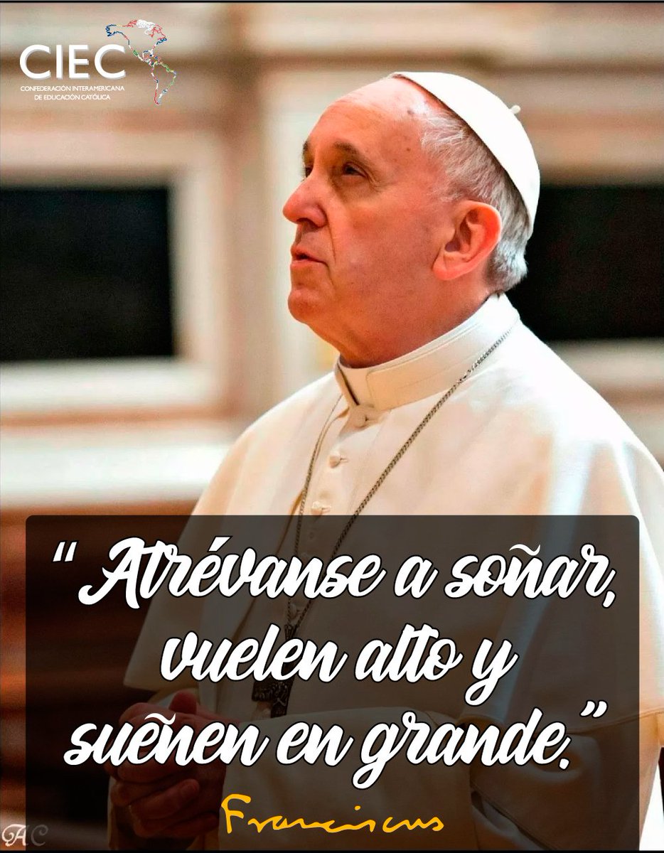CIEC_Educacion's tweet photo. “Atrévanse a soñar, vuelen alto y sueñen en grande". Papa Francisco
¡No olvides compartir!
#FelizJueves
#FrasesDelPapa https://t.co/D7eMdHQJVp