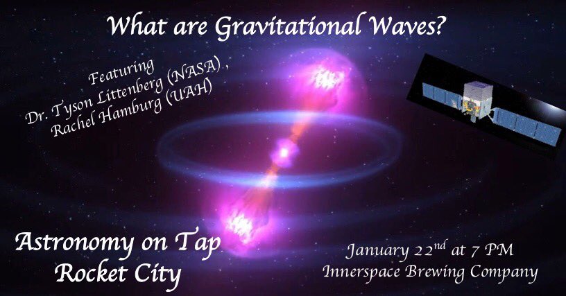 Our launch event is coming up on Jan. 22nd at 7pm at <a href="/InnerSpaceBrews/">InnerSpace Brewing</a>! We will be hearing about the ground breaking detection of gravitational waves and how we study them! Come join us for a pint and some science! #astronomyontap #aotrocketcity #huntsville