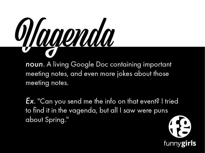Words are living creatures. The internet has taught us that. Watch us every week for #WordOfTheWeek to learn more about Funny Girls' special vocab.

#Vagenda #UserDefined #womenincomedy #GrandRapids #werfunnygirls