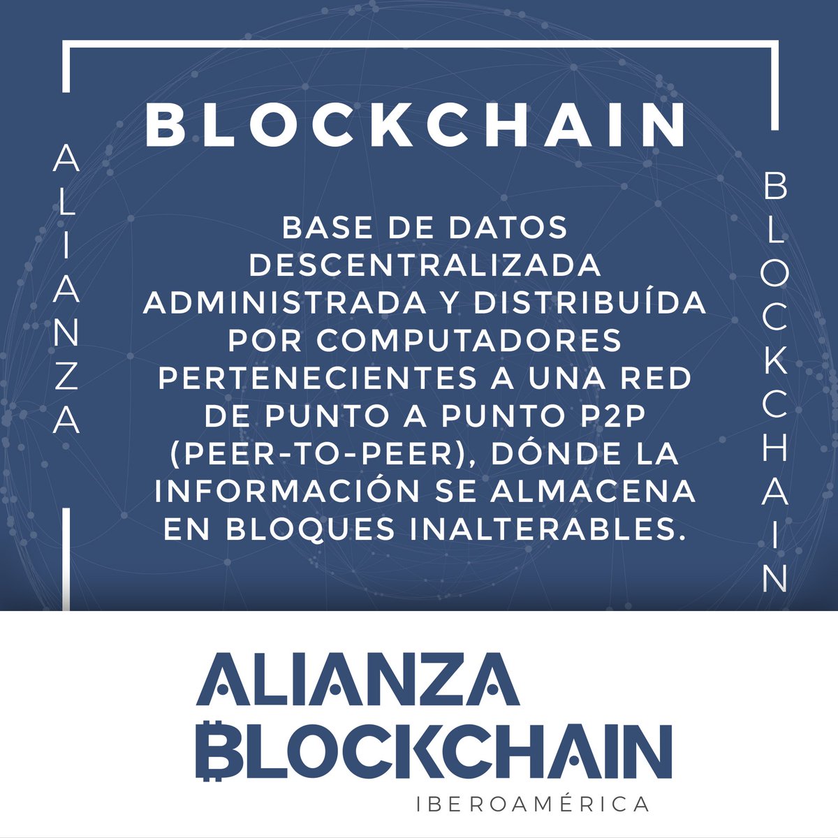 Te compartimos el término base para nosotros: BLOCKCHAIN, que es una base de datos descentralizada, administrada y distribuida por computadores dentro de una red P2P, en dónde se almacena la información en bloques que no pueden ser alterados sin alterar toda la red