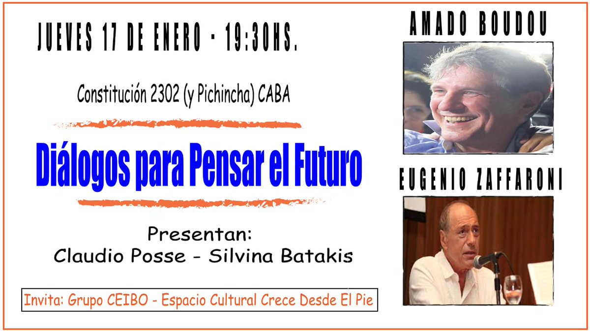 desdeelpieC's tweet photo. Jueves 17 de enero - 19:30hs
Constitución 2302 (esq. Pichincha) #CABA 
"Diálogos para Pensar el Futuro"
Con #AmadoBoudou y #EugenioZaffaroni
Te esperamos!!! @sbatakis @Claudioposse https://t.co/i1oi262tZd