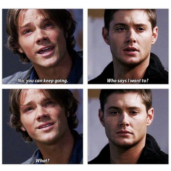 "Dean, I'm sick. It's over for me. It doesn't have to be for you.""No?""No, you can keep going.""Who says I want to?""What?""I'm tired, Sam. I'm tired of this job, this life . . . this weight on my shoulders, man. I'm tired of it." #SamAndDean  #theepiclovestoryofsamanddean