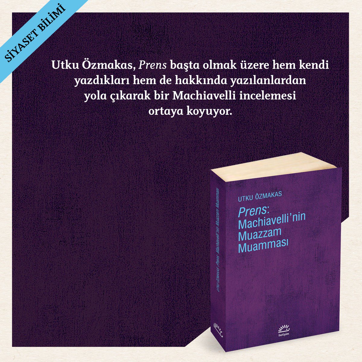iletisimyayin's tweet photo. YENİ / Modern siyaset biliminin kurucu düşünürleri arasında gösterilen Machiavelli'yi her yönüyle kavramak için başvuru kitabı... https://t.co/PRzy3UGt0J https://t.co/dgQ4t4WPX0