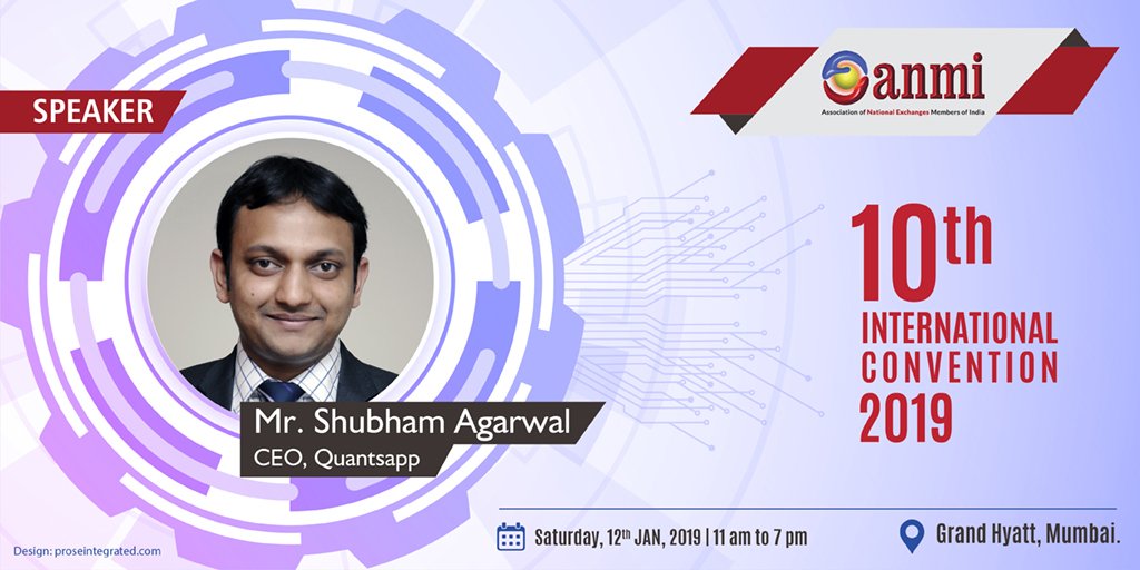 OfficialAnmi's tweet photo. Delighted to host Mr. Shubham Agarwal, CEO, Quantsapp our panellist at 10th ANMI Convention. @shubham_quant @quantsappsocial #ANMIconvention #InternationalConvention #CapitalMarkets #ageofdisruption #RegulatoryChallenges #MarchofMachines #DisruptiveModel https://t.co/v0v2CFfHWW