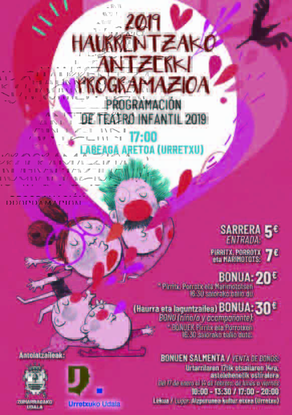 Haurrentzako antzerki programazioa 2019
Programación de teatro infantil 2019
Erosi bonoa! ¡Compra el bono!
#antzerkia #teatro #haurrak #zumarraga #urretxu @Urretxuudala