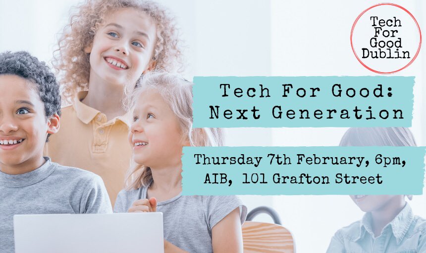 Our next (free) event focuses on technology and children. Join us on 7th Feb at 6pm in AIB Grafton Street for Tech for Good: Next Generation  meetu.ps/e/GgMQp/jN3xb/a