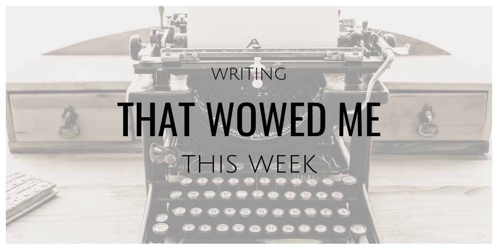 Writing that Wowed Me (1-11-2019) thefirelane.com/writing-that-w…