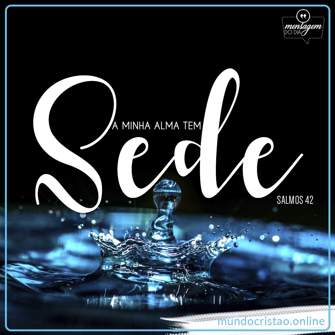 Como a corça anseia por águas correntes, a minha alma anseia por ti, ó Deus. Salmos 42:1