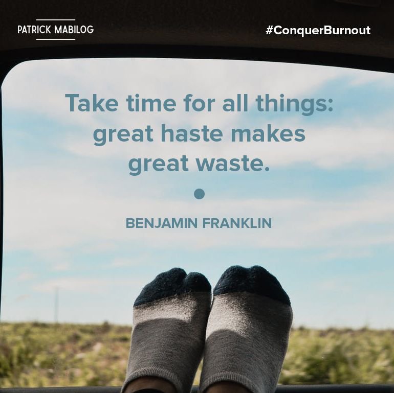 Patrickmabilog's tweet image. Don&apos;t hurry through life. Live. 

#Rush #ConquerBurnout #SlowDown