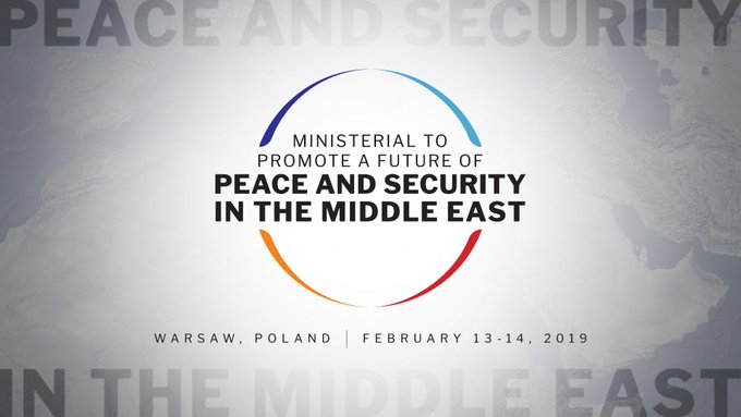 Ministerial to Promote a Future of Peace and Security in the Middle East, Warsaw, Poland, February 13-14, 2019