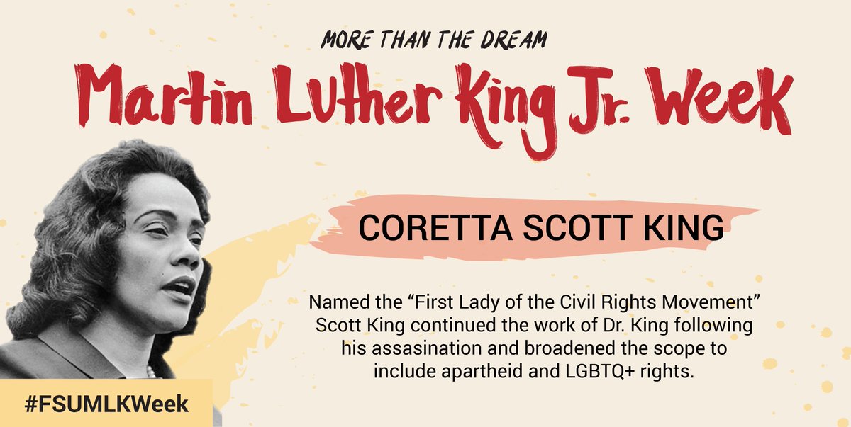 FSUMLKWeek's tweet image. Coretta Scott King, the &quot;First Lady of the Civil Rights Movement&quot; was well-known for her contributions to continue her late husbands work and broadened the scope to include various human rights. #FSUMLKWeek