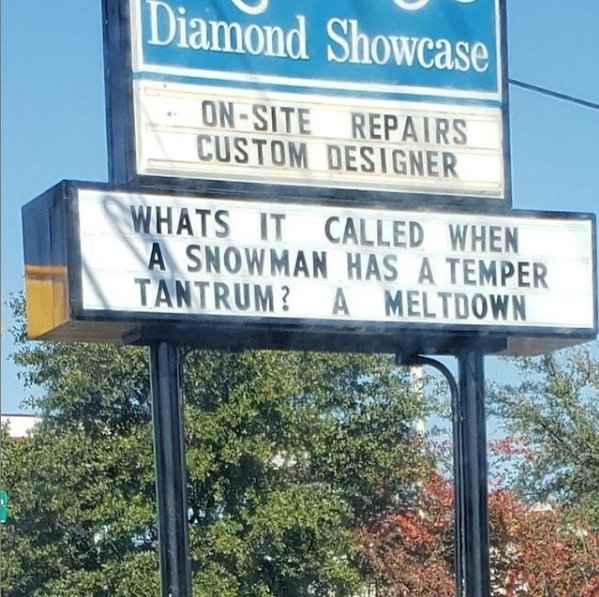 Even snowmen have bad days... #funnysigns