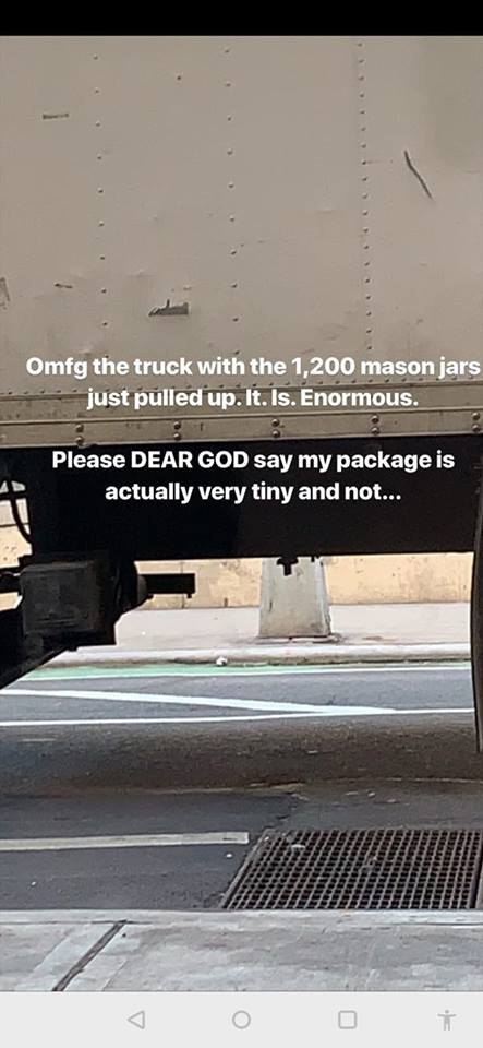 Scammer's 1200 mason jars arrived today.I just lost a lung laughing so hard.