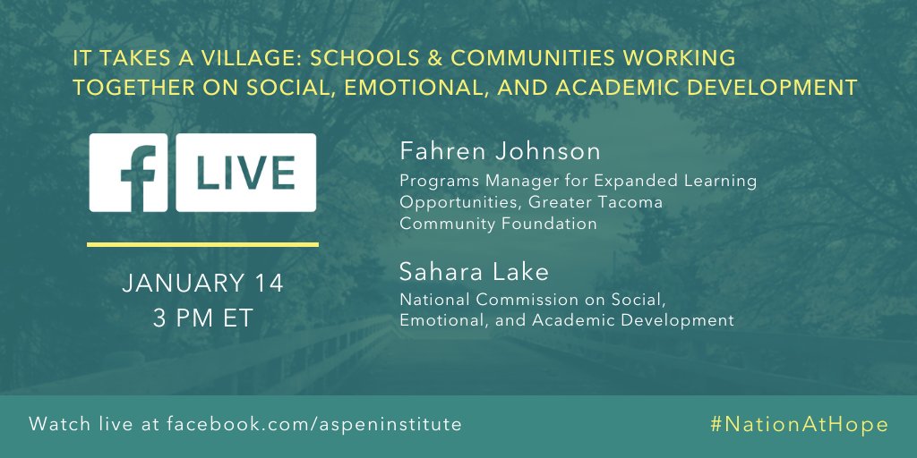 NCSEAD's tweet image. Supporting the whole child takes a community. Live on January 14 at 3 pm ET, watch Fahren Johnson (@2016youthsummit) of @GreaterTacoma share insights on building bridges between schools and community programs to help students thrive: facebook.com/AspenInstitute #NationAtHope