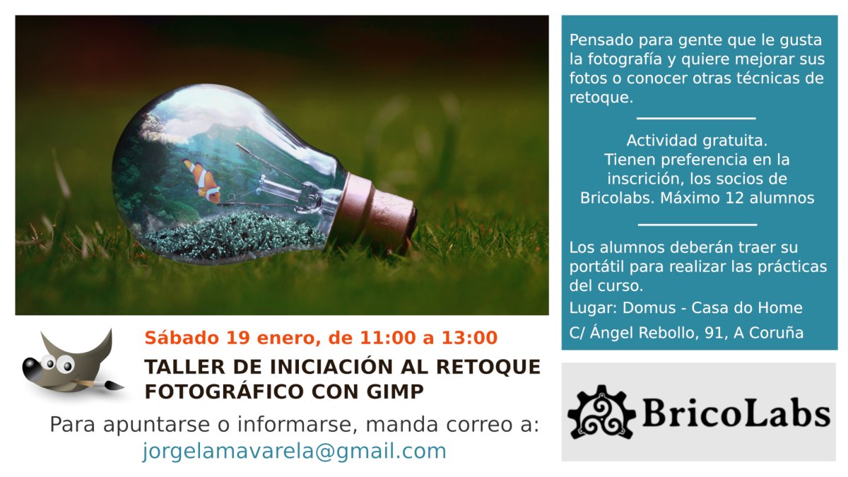 Empezamos año con "Taller de iniciación al retoque fotográfico con Gimp" en <a href="/Brico_Labs/">BricoLabs</a>
Forma parte de mi proyecto personal:
"Descubriendo herramientas libres en Bricolabs", talleres gratuitos donde descubrir <a href="/GIMP_Official/">GIMP</a> <a href="/inkscape/">Inkscape</a> <a href="/blender_org/">Blender</a> <a href="/creativecommons/">Creative Commons</a> <a href="/openstreetmap/">OpenStreetMap</a>