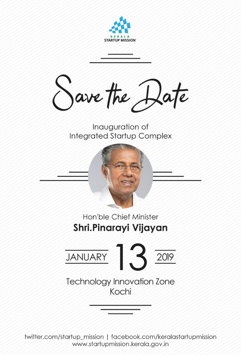 Save the date - 13 Jan 2019! 

Top performer #Kerala to have another feather in its cap as the Hon'ble <a href="/CMOKerala/">CMO Kerala</a> Shri. Pinarayi Vijayan will launch India's largest Integrated Startup Complex spread over 1.80 lakh sq.ft within #TIZ in #Kochi  bit.ly/2SyIMK8 #KSUM