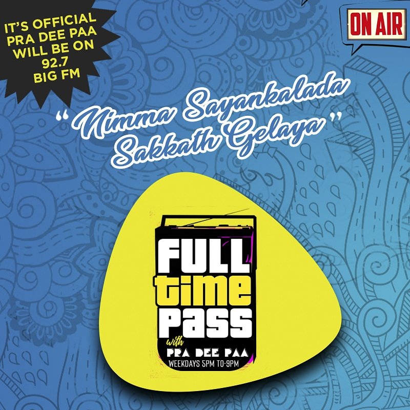 ಶುರು ಆಗ್ತಿದೆ ಹೊಸ ಶೋ, 
ನಿಮ್ಮ evenings ನ ಹೊಸ ಗೆಳೆಯ ನಿಂದ...
ಬರ್ತಿದ್ದಾನೆ ನಿಮ್ಮ ಪ್ರೀತಿಯ ಪ್ರದೀಪ... ಇದೇ ಸೋಮವಾರದಿಂದ, ತಪ್ಪದೇ ಕೇಳಿ "Full Time Pass" <a href="/RJPRADEEPA/">PRA DEE PAA</a>