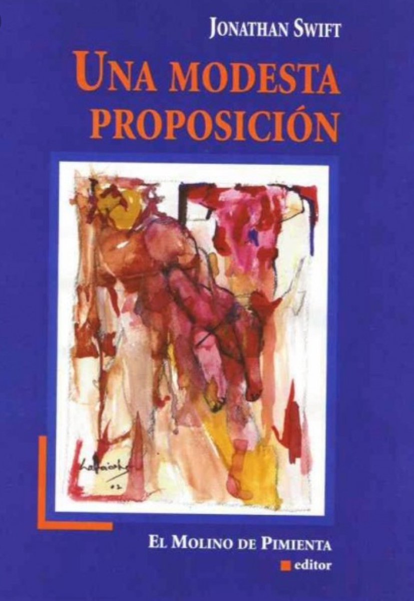 PETISCOGZ's tweet photo. "Concedo que este manjar resultará algo costoso, y será por lo tanto muy apropiado para terratenientes, quienes, como ya han devorado a la mayoría de los padres, parecen acreditar los mejores derechos sobre los hijos."
3er Libro del año. https://t.co/7eJmJGX3I5
