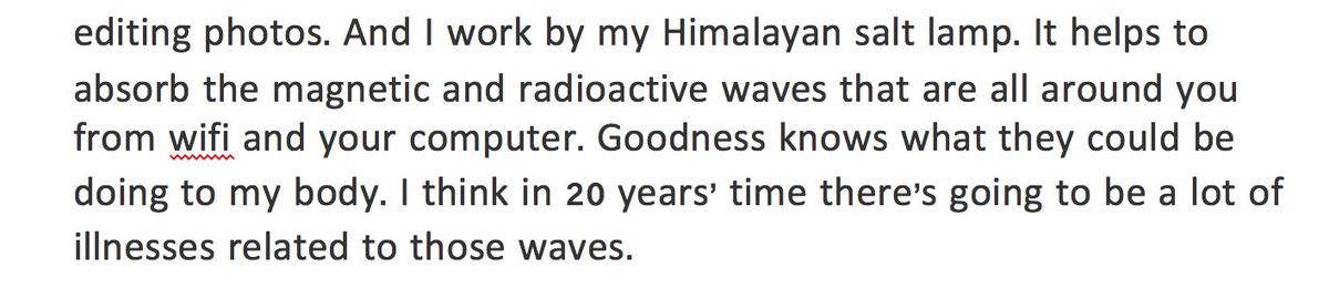 i work by my himalayan salt lamp. it helps to absorb the magnetic and radioactive waves that are all around you from wifi and your computer. goodness knows what they could be doing to my body